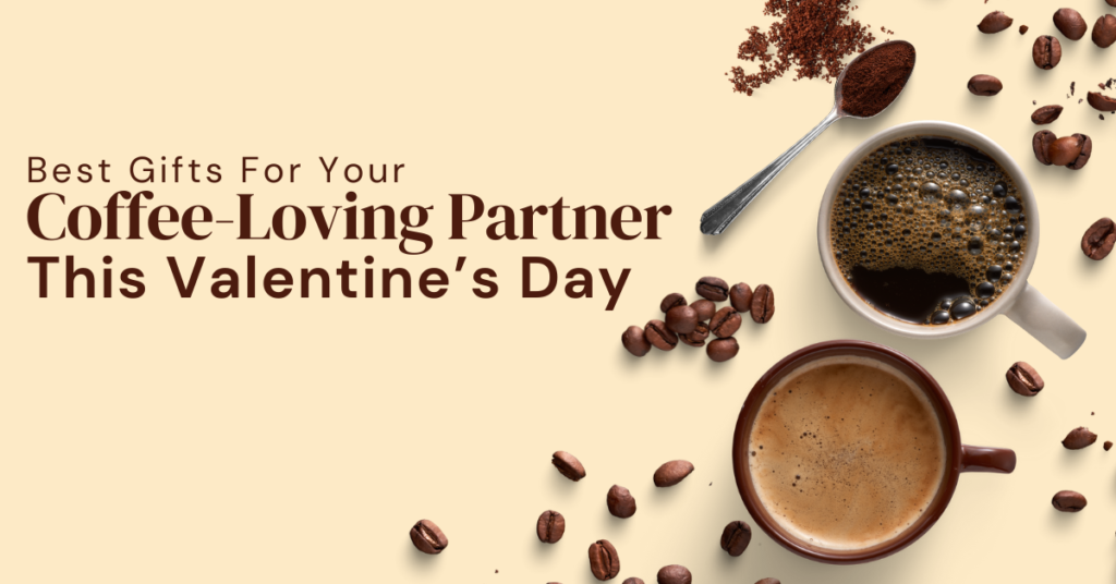 Best-coffee-to-give-on-this-valentine's-day.